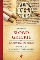 Słowo greckie na każdy dzień roku. Inspiracje z Nowego Testamentu