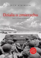 Trylogia wyzwolenia. Tom 3. Działa o zmierzchu. Wojna w Europie Zachodniej