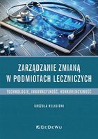 ZARZĄDZANIE ZMIANĄ W PODMIOTACH LECZNICZYCH URSZULA RELIGIONI