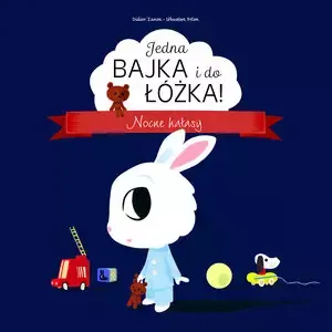 Jedna bajka i do łóżka! Nocne hałasy zdjęcie 1