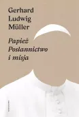 Papież. Posłannictwo i misja