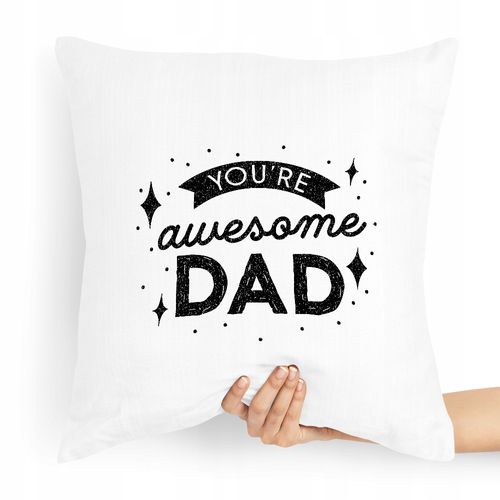 Poduszka Prezent Dla Taty Ojca You're Awesome Dad Z Nadrukiem Ze Zdjęciem na Arena.pl
