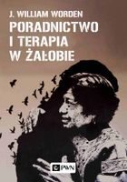 Poradnictwo i terapia w żałobie Worden J. William