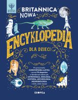 Britannica Nowa encyklopedia dla dzieci praca zbiorowa