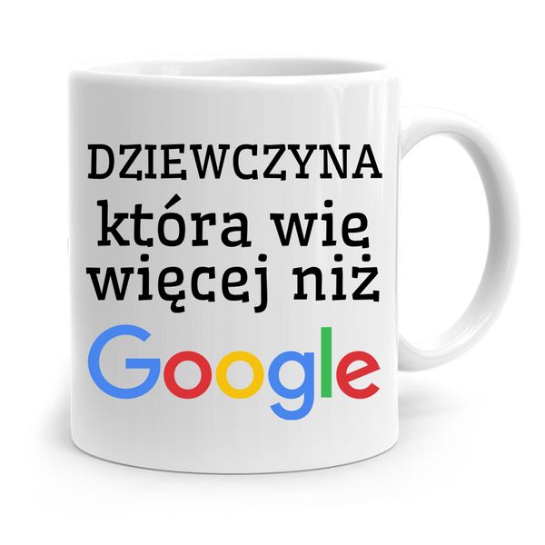 Kubek Prezent Dla Dziewczyny Wie Więcej Niż Google Z Nadrukiem Ze Zdjęciem zdjęcie 1
