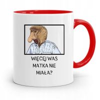 Kubek Czerwony Nosacz Janusz Więcej Was Matka Nie Z Nadrukiem Ze Zdjęciem