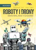 Komiks naukowy dla dzieci Roboty i drony - dawno temu teraz i w przyszłości