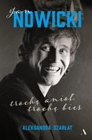 Jan Nowicki. Trochę anioł, trochę bies