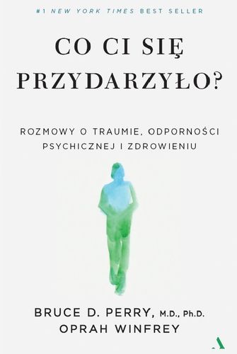 Co ci się przydarzyło? Oprah Winfrey, B. D. Perry na Arena.pl