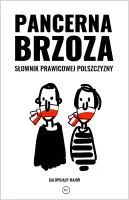 Pancerna brzoza. Słownik prawicowej polszczyzny transformacji
