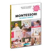Montessori. 80 zabaw z dziećmi