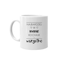 Najbardziej w mamie kocham wszystko - kubek prezent dla mamy Dzień Matki