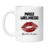 KUBEK „MASZ WIELKIEGO BUZIAKA ODE MNIE”