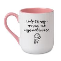KUBEK „LODY TOPNIEJĄ WOLNIEJ NIŻ MOJA CIERPLIWOŚĆ” Wzór - Elegant Coffee Różowy 330 ml