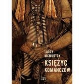 KSIĘŻYC KOMANCZÓW LARRY MCMURTRY