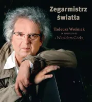 Zegarmistrz światła. Tadeusz Woźniak w rozmowie z Witoldem Górką