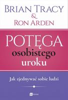 Potęga osobistego uroku Tracy Brian,Arden Ron