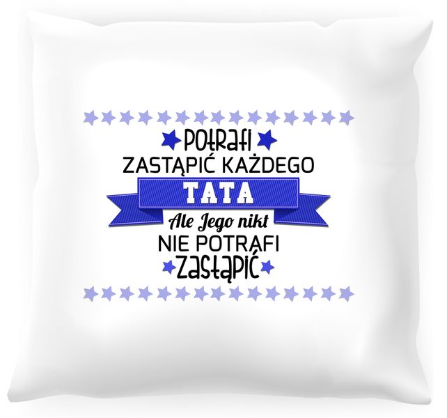 Poduszka Taty nikt nie zastąpi zdjęcie 1