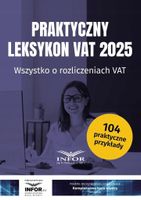 Praktyczny Leksykon VAT 2025 Praca zbiorowa