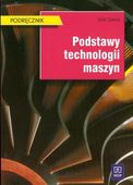 PODSTAWY TECHNOLOGII MASZYN. PODR. WSIP JÓZEF ZAWORA