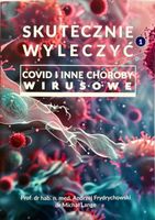 Skutecznie Wyleczyć COVID i Inne Choroby Wirusowe A.Frydrychowski, M. Lange