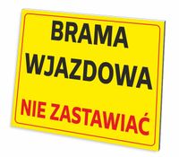 TABLICZKA BRAMA WJAZDOWA NIE ZASTAWIAĆ GRUBA 3 MM 32x21 CM UV