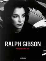 Ralph Gibson Photographs 1960-2024 Gibson Ralph