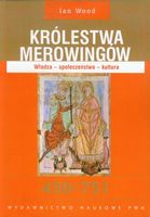 KRÓLESTWA MEROWINGÓW 450-751 IAN WOOD