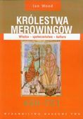 KRÓLESTWA MEROWINGÓW 450-751 IAN WOOD