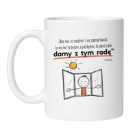 KUBEK "NIE MA CO SIEDZIEĆ I SIĘ ZAMARTWIAĆ. DAMY RADĘ"