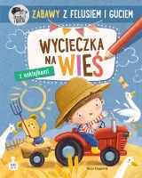 Książka edukacyjna dla dzieci Zabawy z Felusiem i Guciem Wycieczka na wieś