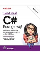 C#. Rusz głową! Wydanie V Andrew Stellman, Jennifer Greene