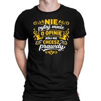 Nie pytaj mnie o opinię, jeśli nie chcesz prawdy - koszulka na prezent L