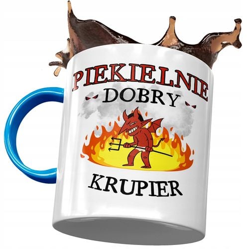 Kubek Błękitny Dla Krupiera Piekielnie Dobry Kubek Z Nadrukiem Ze Zdjęciem na Arena.pl