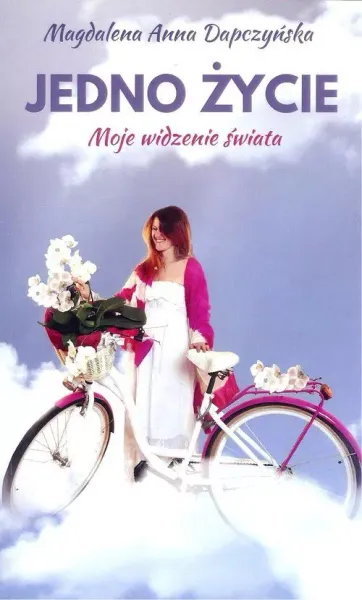 Jedno życie. Moje widzenie świata zdjęcie 1