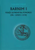 Barnim I Książe Słowian na Pomorzu (ok. 1220/21-1278)
