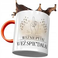 Kubek Pomarańczowy Śmieszny Zabawny Weź Nie Pytaj Z Nadrukiem Ze Zdjęciem