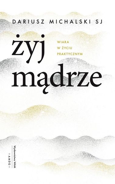 Żyj mądrze Dariusz Michalski zdjęcie 1