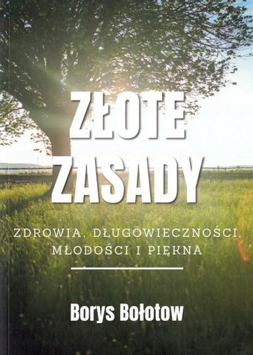 ZŁOTE ZASADY ZDROWIA Borys Bołotow 2021 na Arena.pl