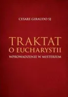 Traktat o Eucharystii. Wprowadzenie w misterium