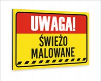 Tabliczka znak informacyjny nadruk 40x30 UWAGA ŚWIEŻO MALOWANE