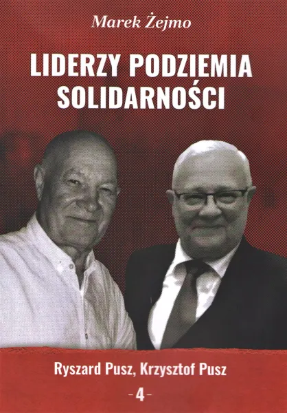 Liderzy Podziemia Solidarności 4 zdjęcie 1