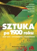 Sztuka po 1900 roku Hal Foster Rosalind Krauss