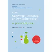Dieta warzywno-owocowa dr Ewy Dąbrowskiej w postaci płynnej
