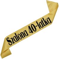 Szalona 40-latka - złota szarfa z czarnym nadrukiem