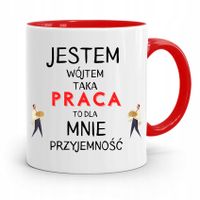 Dla Wójta Kubek Czerwony Taka Praca To Przyjemność Z Nadrukiem Ze Zdjęciem
