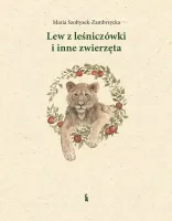 Lew z leśniczówki i inne zwierzęta