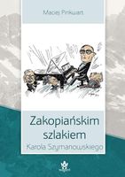 Zakopiańskim szlakiem Karola Szymanowskiego Maciej Pinkwart
