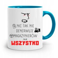 Kubek Błękitny Dla Magazyniera Nic Tak Nie Prezent Z Nadrukiem Ze Zdjęciem