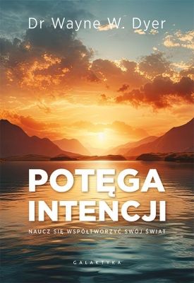 Potęga intencji Wayne W. Dyer zdjęcie 1